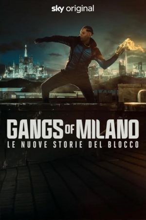 Gangs of Milano – Le nuove storie del Blocco streaming - guardaserie