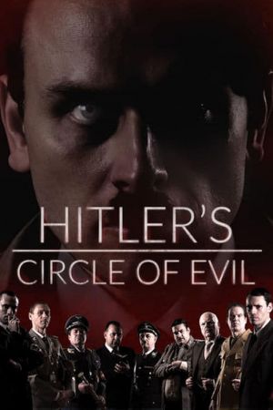 Hitler's Circle of Evil streaming - guardaserie